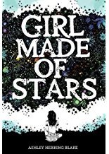 girl made of stars by ashley herring blake